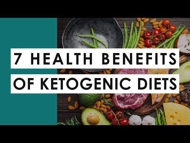 7 Health Benefits Of Ketogenic Diets