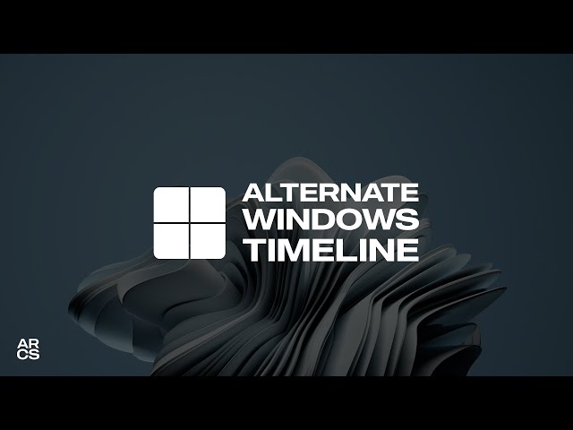 Alternate WIndows TImeline | Arcturus