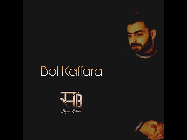 Bol Kaffara Kya Hoga || Sagar Bhatia || New Song || 2020