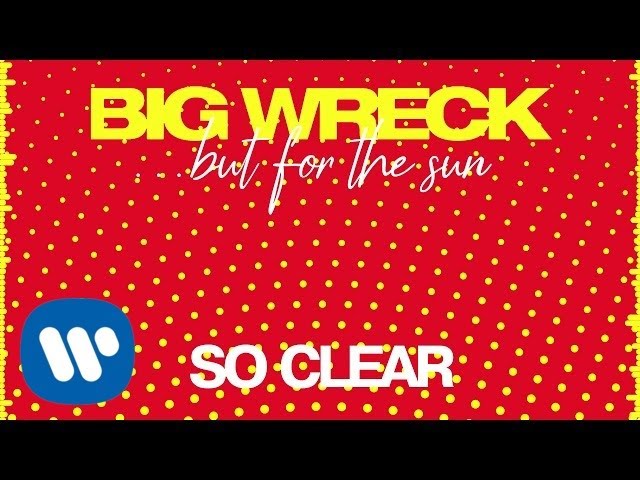 Big Wreck - So Clear (Official Audio)