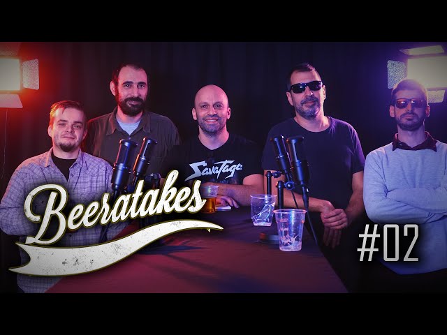 Beeratakes - Επεισόδιο #02