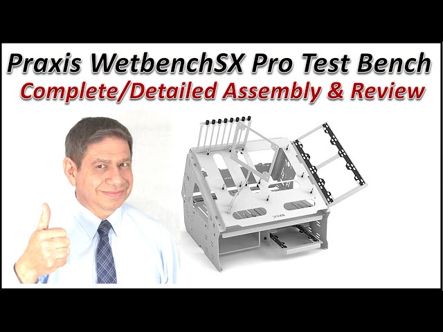 Praxis WetbenchSX Pro Test Bench by PrimoChill – Detailed Assembly, Commentary and Review