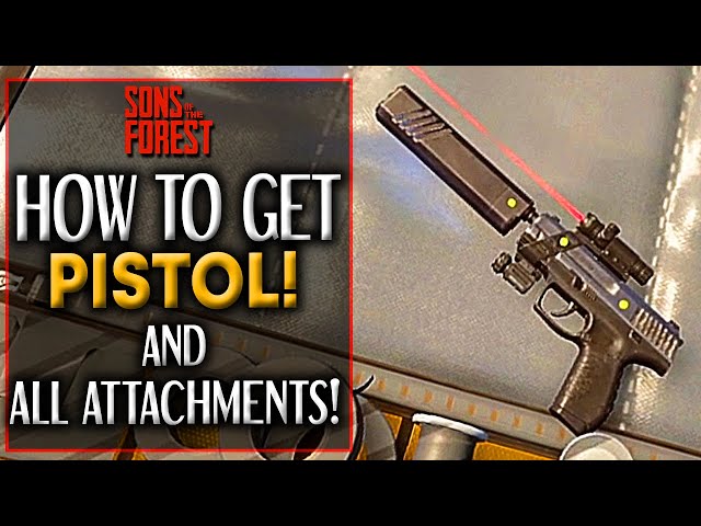 Sons Of The Forest PISTOL & ALL ATTACHMENT LOCATIONS