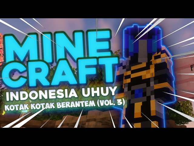 Minecraft Indonesia Uhuy - Kotak Kotak Berantem (Vol. 3)