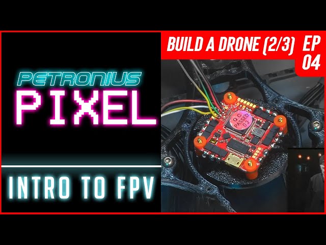 Intro to FPV ep04 - Building a Drone (2/3)