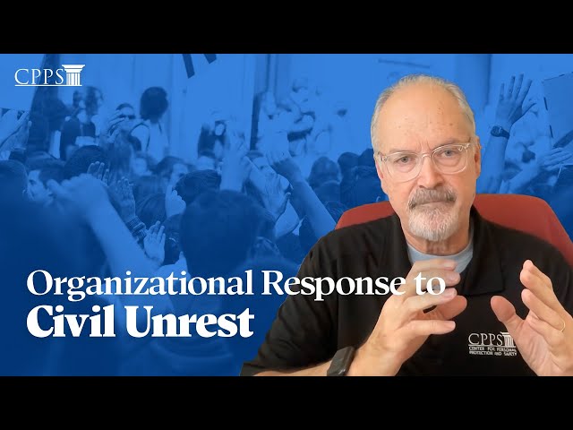 Managing Demonstrations and Civil Unrest: Part One - Organizational Response with Dave Benson, CTM