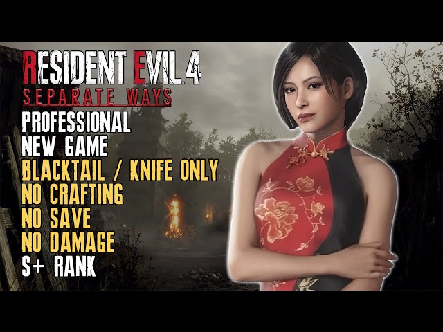 [Resident Evil 4 Remake] Separate Ways Professional Blacktail/Knife Only No Crafting*/Save/Damage S+