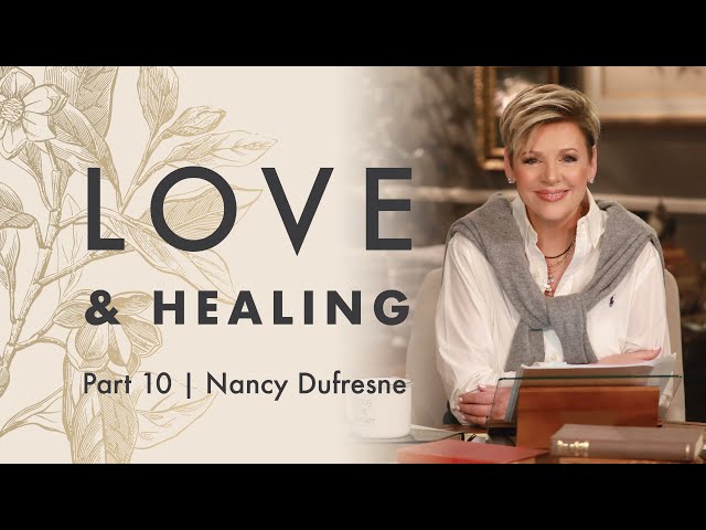 345 | Love & Healing, Part 10