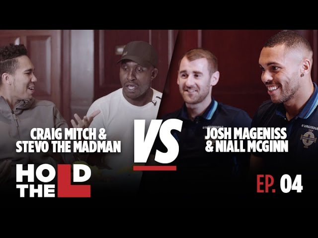 Josh Magennis and Niall McGinn Vs Stevo The Madman and Craig Mitch - Hold The L