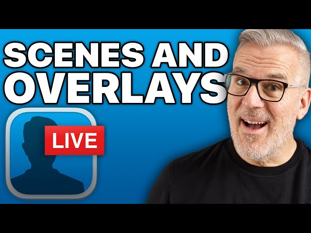 Building with Scenes and Overlays in Ecamm Live