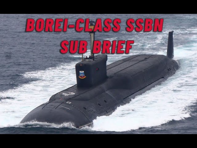 Borei-Class SSBN Sub Brief for YouTube Members Only