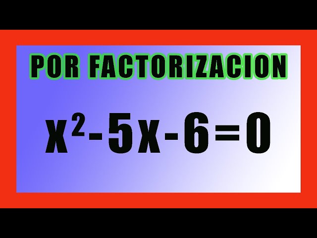 ✅👉 Ecuacion Cuadratica por Factorizacion