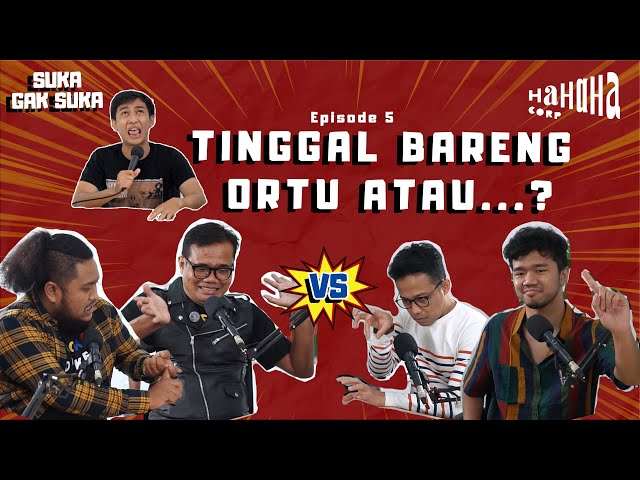 TINGGAL BARENG ORTU ATAU...? | Suka Gak Suka Eps. 05