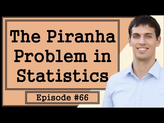Chris Tosh | The piranha problem in statistics