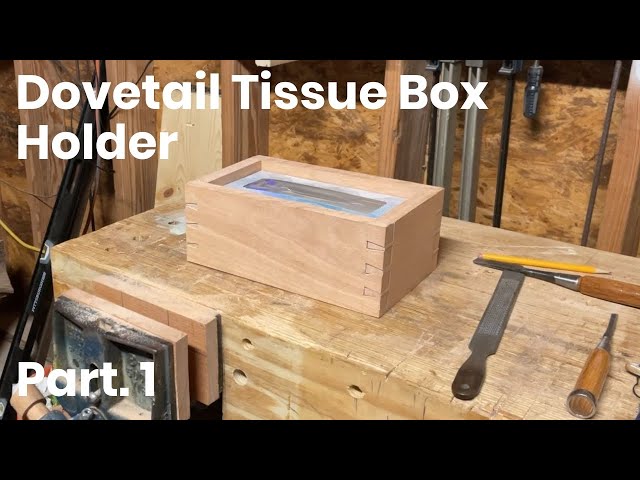 Making a Dovetail Tissue Box Holder - Part 1 #woodworking