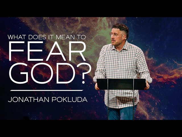 What Does It Mean To Fear God? | Jonathan Pokluda