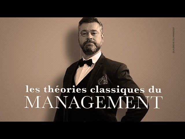 Les Théories Classiques du Management : Taylor, Fayol, Weber, Ford