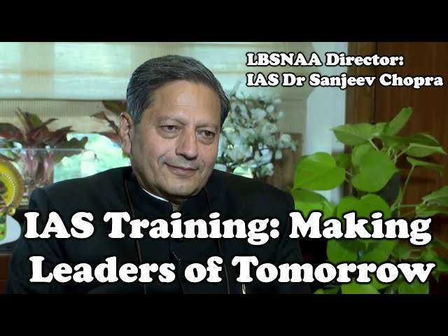Interview with IAS Dr  Sanjeev Chopra | LBSNAA Director