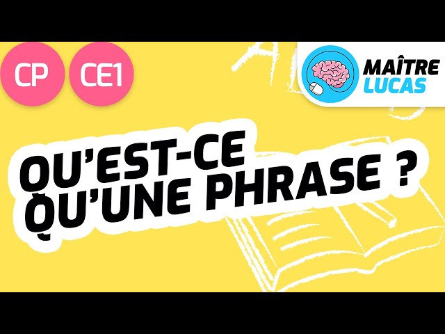Qu'est-ce qu'une phrase CP - CE1 - Cycle 2 - Français - FLE - Etude de la langue