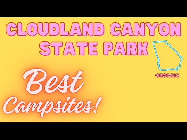 Cloudland Canyon State Park | Tour and Best Campsites