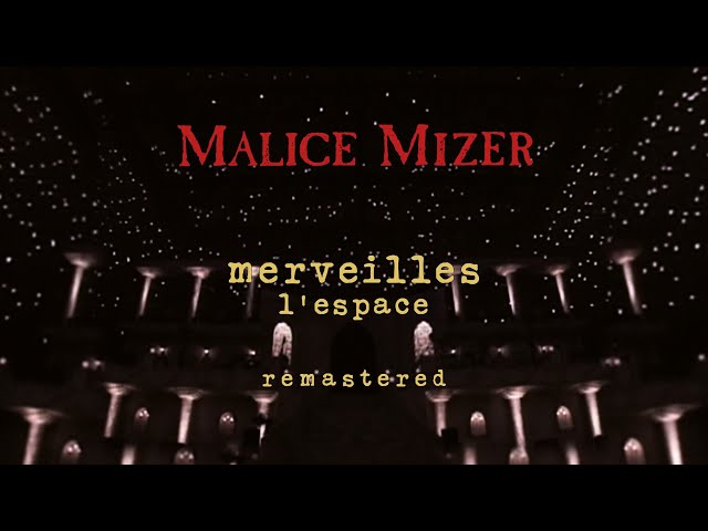 MALICE MIZER - merveilles l'espace (remastered)