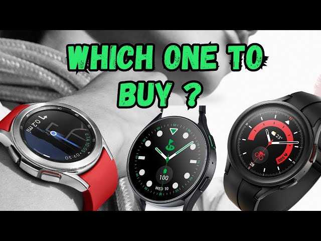 Samsung Galaxy Watch 6 classic vs watch 5 pro vs watch 5 regular - Which one to BUY?