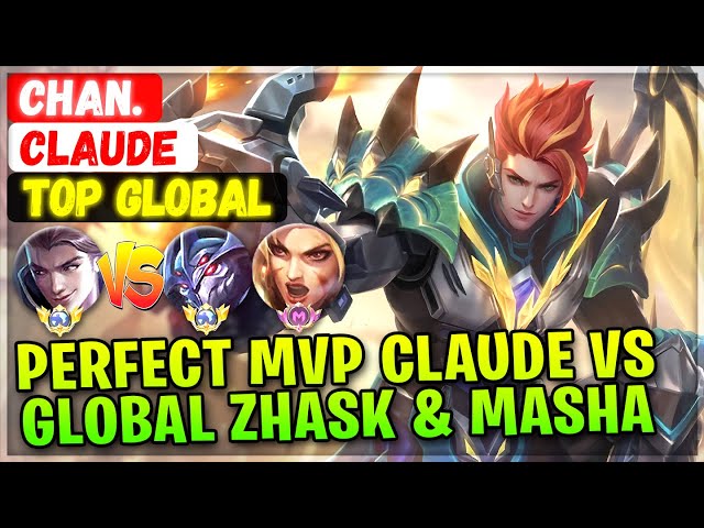Perfect MVP Claude VS Top Global Zhask & Supreme Masha [ Top Global Claude ] Chan. - Mobile Legends