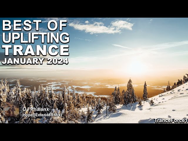 BEST OF UPLIFTING TRANCE MIX (January 2024) | TranceForce1
