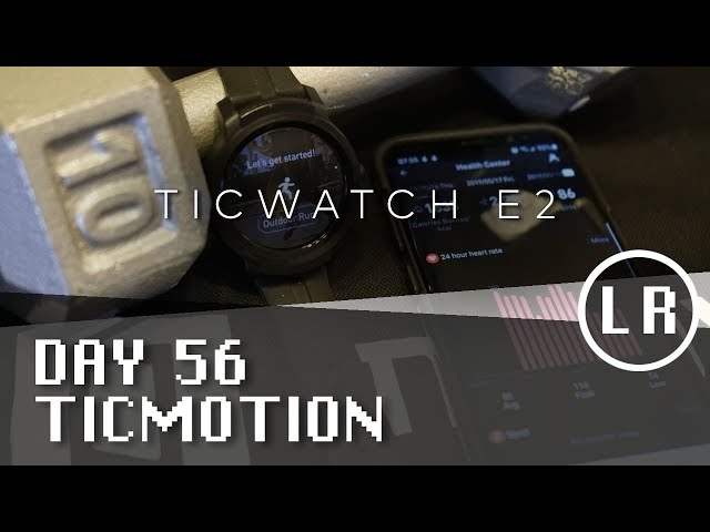 Ticwatch E2: Day 56 - Ticmotion