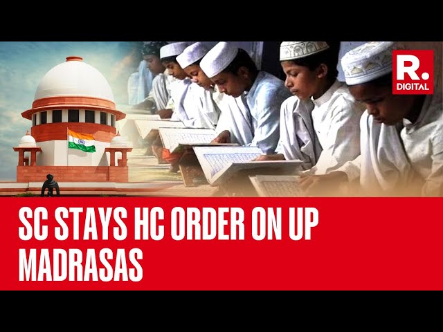 Supreme Court Stays Allahabad High Court Decision To Repeal UP Madrasa Act