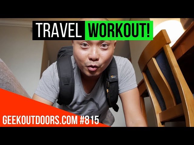 Travel Workouts For Lazy Geeks! Geekoutdoors.com EP815