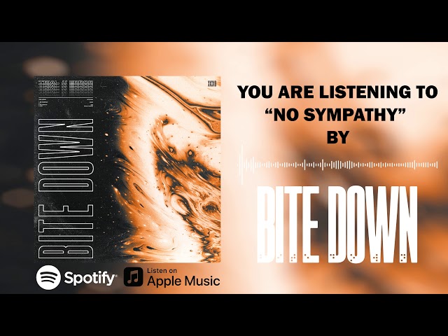 BITE DOWN - No Sympathy (Official Audio Stream)