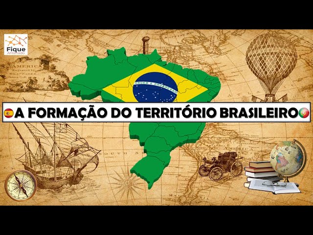 A Formação do Território Brasileiro