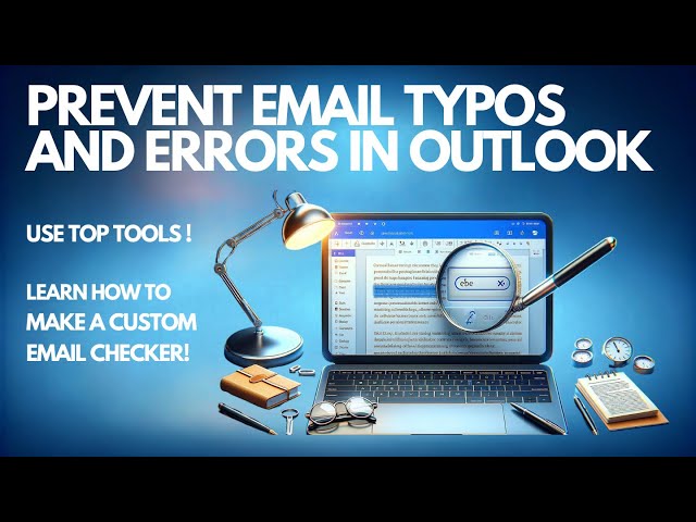 Error-Free Emails in MS Outlook: Tools & Tricks to Eliminate Typos, Mistakes and Personal Bad Habits
