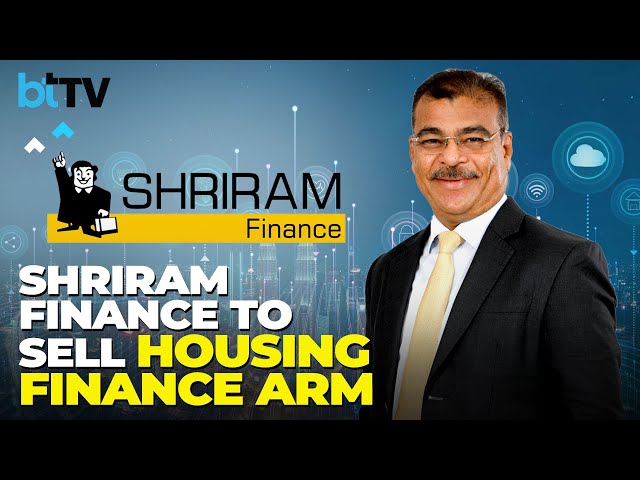 Why Is Shriram Finance Selling Its Housing Finance Business To Warburg? Top Management Answers