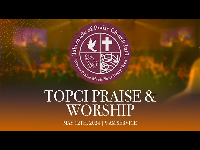 TOPCI Praise & Worship | May 12th 9AM Service