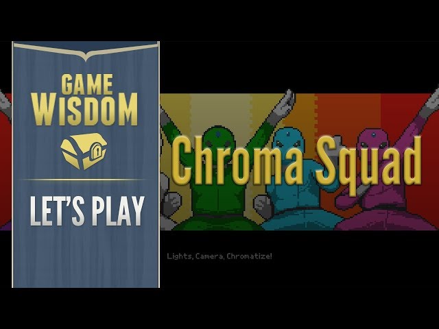 Let's Play Chroma Squad (1/27/18 Grab Bag)