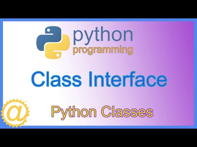 Python Classes - Class Interface and Abstract Data Type ADT - With Code Examples - Learn to Program
