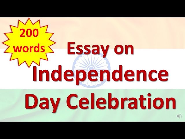 Essay on independence day in english in 200 words | Smart Learning Tube