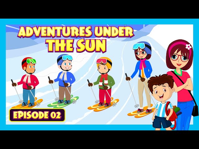 ADVENTURES UNDER THE SUN Episode 2 | DUBAI - The City of Skyscrapers | Kids Adventure Journey