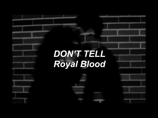 Royal Blood - Don't Tell | Lyrics + (Sub. Español)