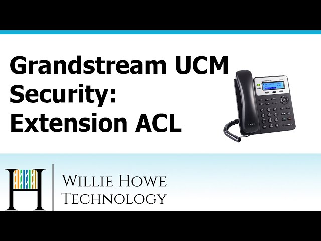 Grandstream UCM Security - Extension Access Control List