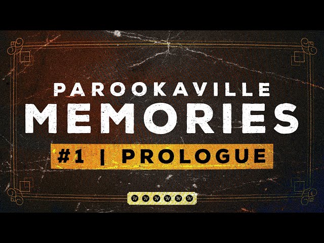 PAROOKAVILLE MEMORIES | #1 - PROLOGUE