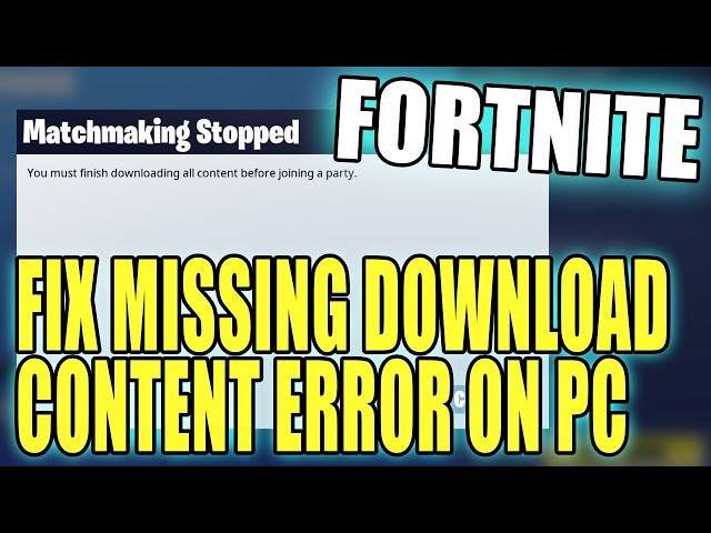 FIX Fortnite Save The World Matchmaking Stopped Finish Downloading All Content Error On PC