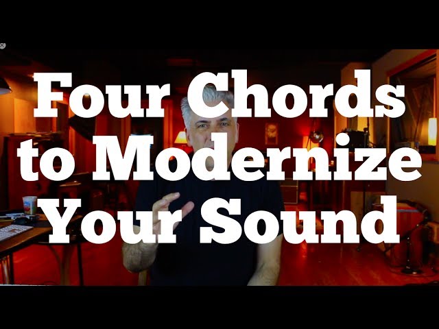 Four Simple Chords to Modernize Your Sound
