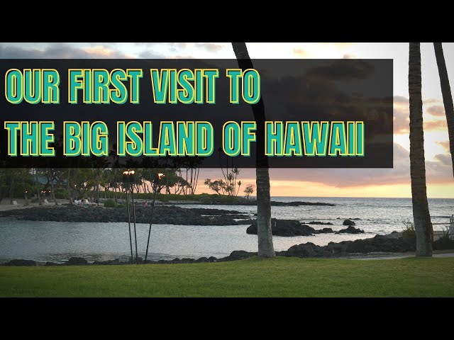 2021 Post Covid Vacation to the Big Island of Hawaii | Kona | Things to Do & Places to go