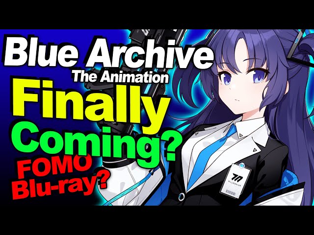 Anime's NA Release and FOMO Blu-ray?! - Blue Archive The Animation