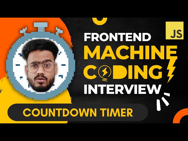 Frontend Machine Coding Interview ( Countdown Timer Question ) in Javascript