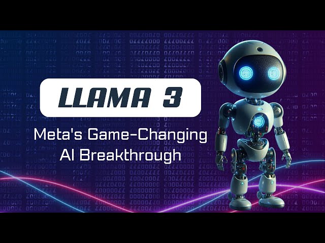Llama 3 Unleashed | Meta's Game-Changing AI Breakthrough