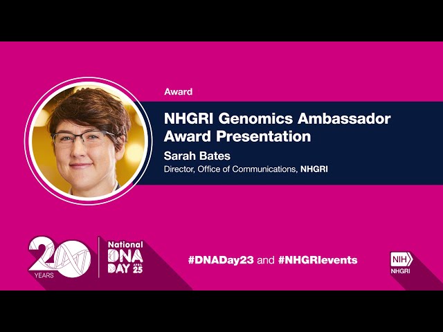 NHGRI Genomics Ambassador Award Presentation - Sarah Bates